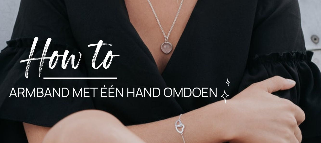 16. HOW TO_ armbanden met een hand omdoen